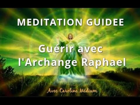 Méditation guidée : à la rencontre de l'Archange Raphael (version 2)