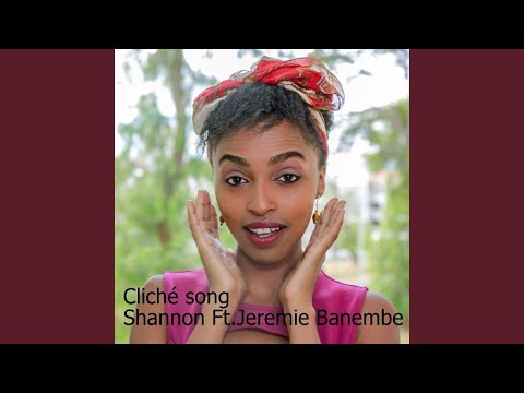 Cliché Song (Ft. Jeremie Banembe)