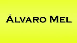 Download lagu Pronunciation of Alvaro Mel mp3