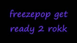 freezepop-get ready 2 rokk