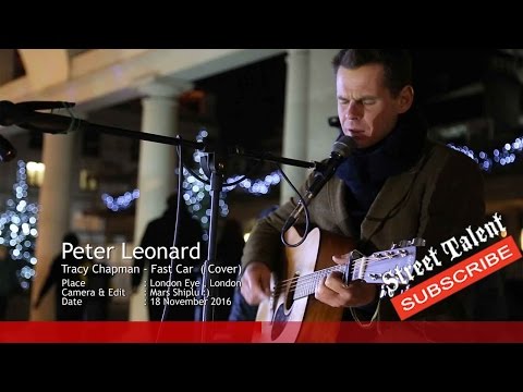 Tracy Chapman - Fast Car Cover by Peter Leonard,  Street Talent, London Street Music /Secret Busker