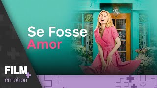 Se Fosse Amor // Filme Completo Dublado // Comédia Romântica // Film Plus Emotion