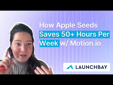 How Apple Seeds Reclaims 50+ Hours/Week with LaunchBay