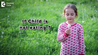 What if my child is not eating well? - Dr. Sri Hari Alapati