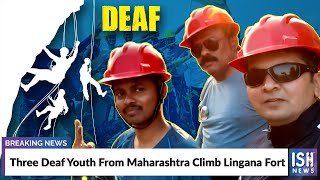 Three Deaf Youth From Maharashtra Climb Lingana Fort