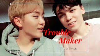 Verkwan - Trouble Maker (Vernon x Seungkwan SEVENTEEN)