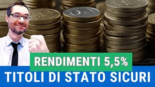 I MIGLIORI TITOLI DI STATO SICURI - Rendimento fino al 5,5% (CLIP)
