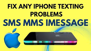 How to fix SMS, MMS and iMessage in all iPhones.