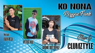 Download lagu Ko Nona Remix [Clumztyle ft Juan Reza, Vetoz & Andre Doto] mp3