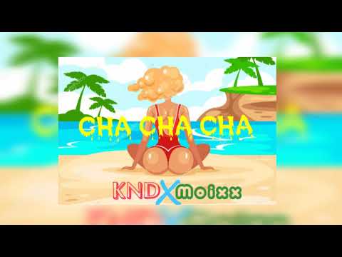 Kynedmusic x MOIXX - 💃Cha💃Cha💃Cha💃