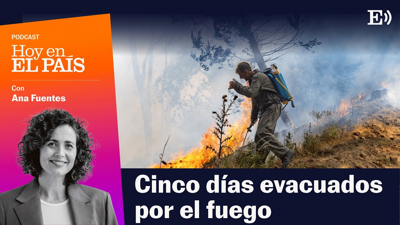 ¿Cómo se evacuó a casi 100.000 personas por los incendios? | Podcast HOY EN EL PAÍS