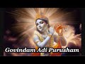 Govindam Adi Purusham 