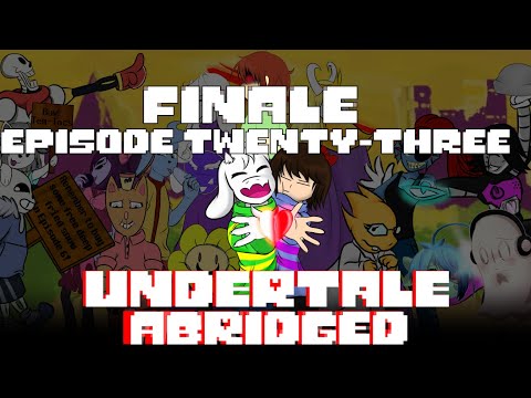 Undertale Abridged Episode 23 FINAL