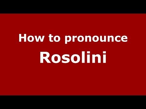 How to pronounce Rosolini (Italian/Italy) - PronounceNames.com