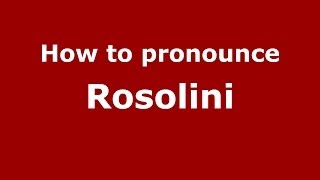 How to pronounce Rosolini