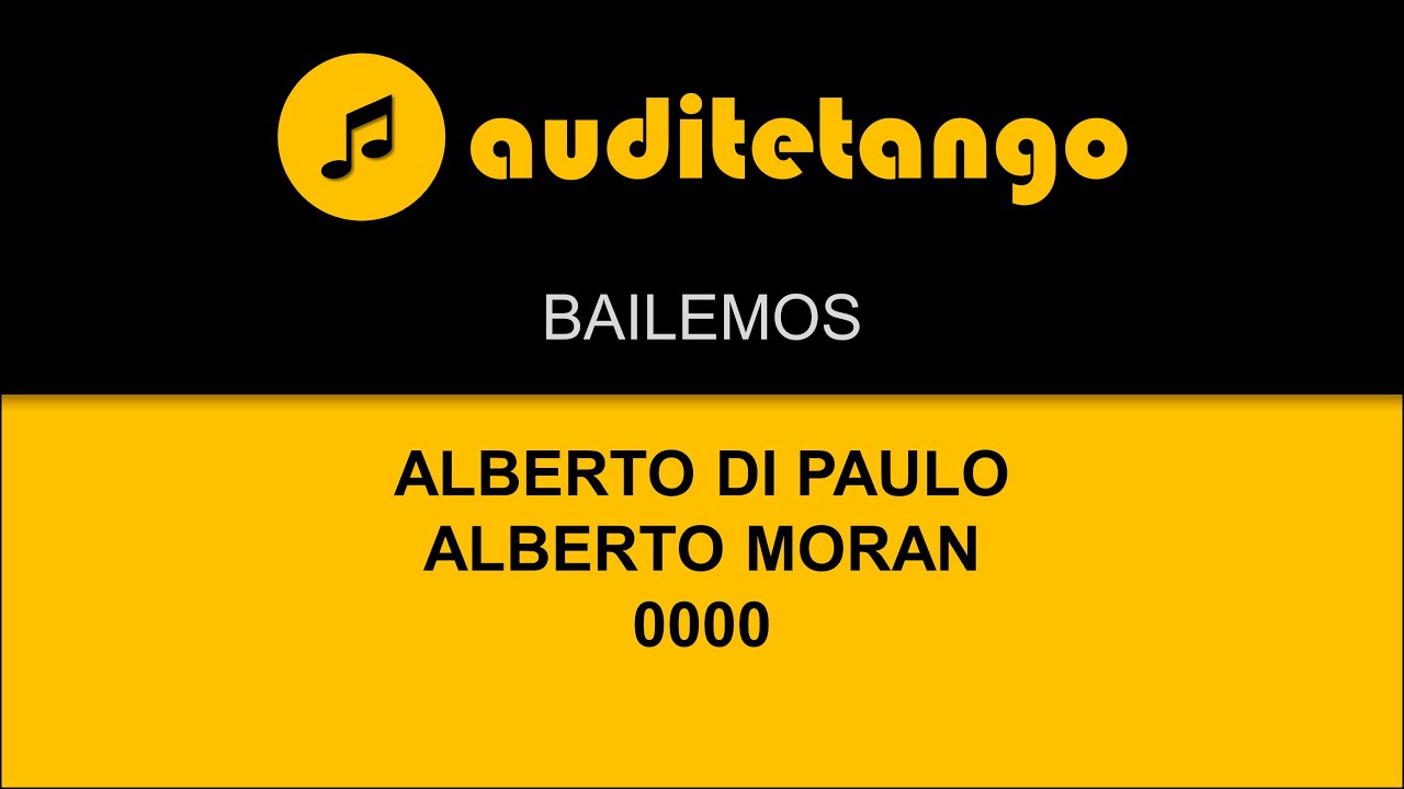 BAILEMOS - ALBERTO DI PAULO - ALBERTO MORAN - 0000 - TANGO CANTATO