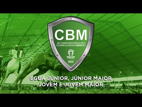 CBM MARCHA BATIDA 2022  - ÉGUA JÚNIOR, JÚNIOR MAIOR, JOVEM, E JOVEM MAIOR