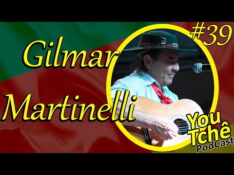 Gilmar Martinelli  - YouTchê PodCast #39