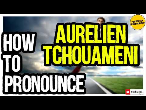 Aurélien Tchouaméni PRONUNCIATION | How to Pronounce Aurélien Tchouaméni French Footballer