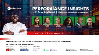 Performance Insights 2.0 EP5: How Female Entrepreneurs Leverage Empathy-Driven Decision Making