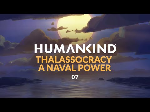 HUMANKIND | Thalassocracy - A Naval Power | Ep 07 (Let's Play Miniseries)