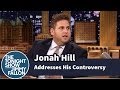 JONAH HILL Addresses His Controversial Remarks.