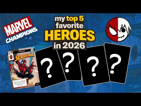My Top 5 Favorite Heroes in Marvel Champions | 2026 Edition