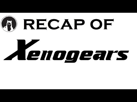 Recap of Xenogears (RECAPitation)