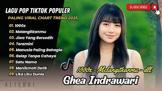 Download lagu GHEA INDRAWARI - 1000X - MELANGITKANMU - JIWA YANG BERSEDIH - TERAMINI - LAGU POP TERPOPULER 2026 mp3