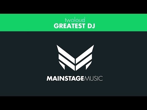 twoloud - Greatest DJ (Original Mix)