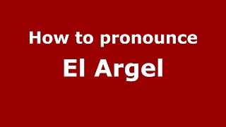 How to pronounce El Argel