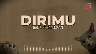 Download lagu Dirimu I Gank Pegangsaan I Lirik Lagu mp3