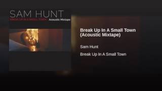 Break Up In A Small Town Acoustic Mixtape