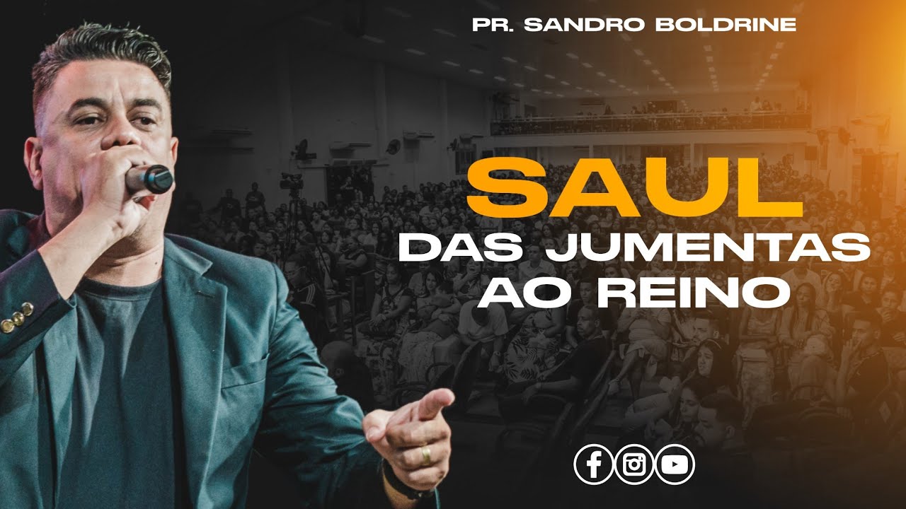 SAUL, DAS JUMENTAS AO REINO | 1SAMUEL 9:15 | PR  SANDRO BOLDRINE #pregação