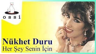 Nükhet Duru / Her Şey Senin İçin