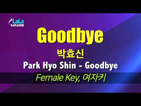 Park Hyo Shin(박효신) - Goodbye  (여자키,Female) / LaLa Karaoke 노래방 Kpop