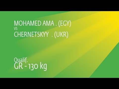 Qual. GR - 130 kg: O. CHERNETSKYY (UKR) df. A. MOHAMED (EGY) by TF, 9-0