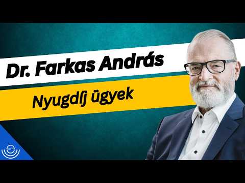 Pirkadat: Dr. Farkas András – Nyugdíj ügyek