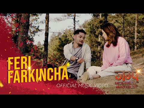 Feri Farkincha | JUMP | Official Soundtrack Music Video | Nepali Film