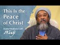 This Is The Peace Of Christ The Love Of God Guided Meditation With Mooji On Christmas Day