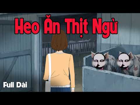 (Full Version) Heo Ma Ăn Thịt | Gấu Sợ Hãi TV