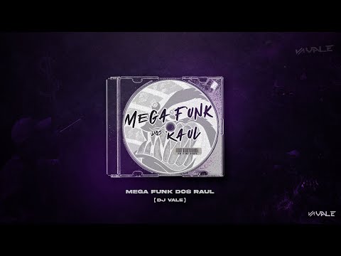 MEGA FUNK DOS RAUL (DJ VALE)