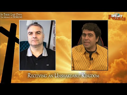 Receiving an Unshakeable Kingdom - Sabbath School Lesson 12, Q1, 2022