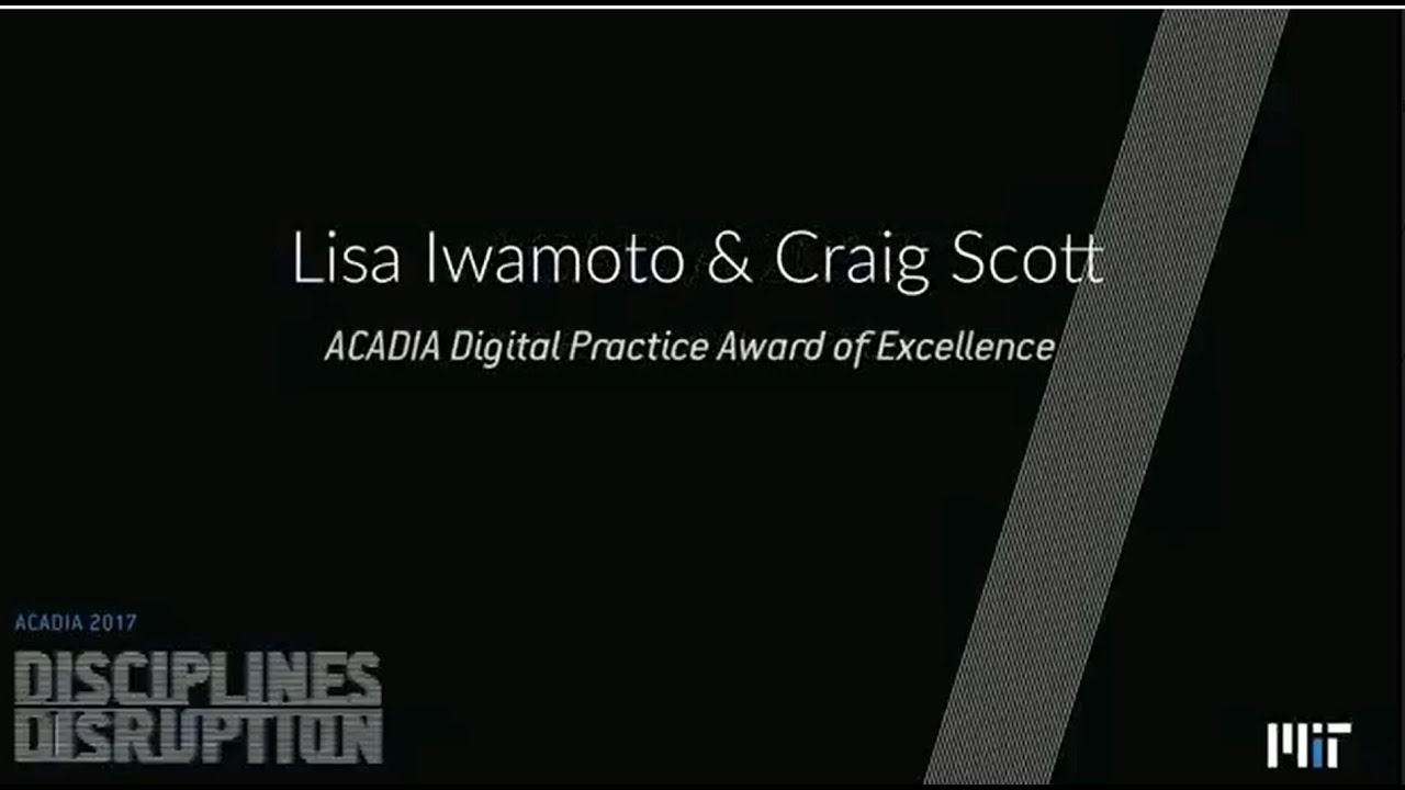 ACADIA 2017 Award - Lisa Iwamoto and Craig Scott