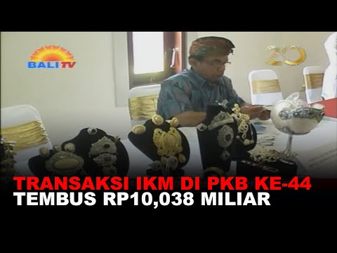 TRANSAKSI IKM DI PKB KE 44 TEMBUS RP10,038 MILIAR