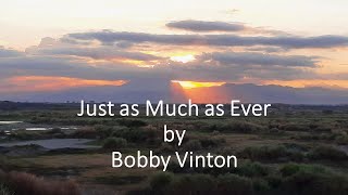 Bobby Vinton - Just as Much as Ever