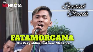 Download lagu FATAMORGANA _cipt.H Rhoma irama cov.zacky aldiva feat new mahkota mp3 Download lagu FATAMORGANA _cipt.H Rhoma irama cov.zacky aldiva feat new mahkota mp3