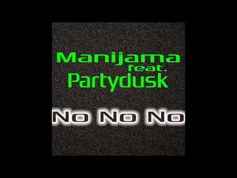 Manijama vs  Partydusk   No No No