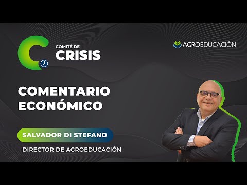 El Comentario Económico de Salvador Di Stefano - Comité de Crisis #202