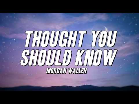 Morgan Wallen - Thought You Should Know (Lyrics)